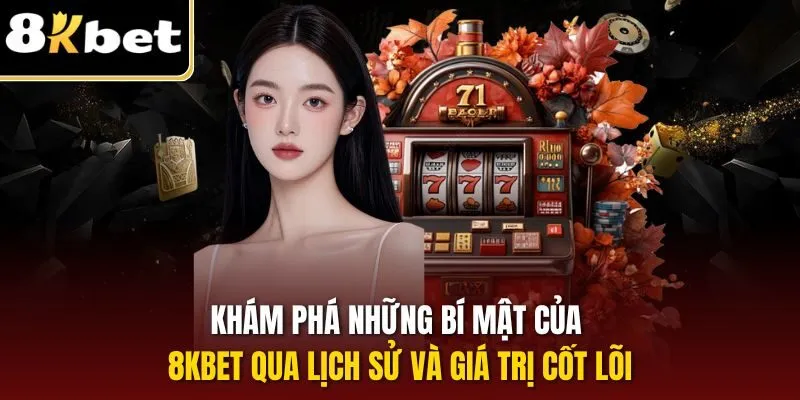 Trang Chủ 25 Khám phá những bí mật của 8KBET qua lịch sử và giá trị cốt lõi
