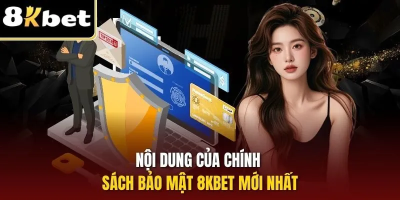 Nội dung của chính sách bảo mật 8KBET mới nhất