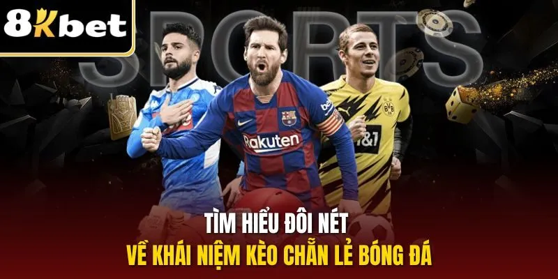 Kèo Chẵn Lẻ Bóng Đá| Tìm Hiểu Cách Chơi Chuẩn Cho Người Mới 1 Tìm hiểu đôi nét về khái niệm kèo chẵn lẻ bóng đá