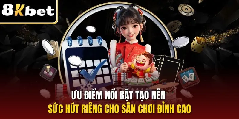 Giới Thiệu 8KBET - Trải Nghiệm Sân Chơi Giải Trí Đỉnh Cao 2 Ưu điểm nổi bật tạo nên sức hút riêng cho sân chơi đỉnh cao